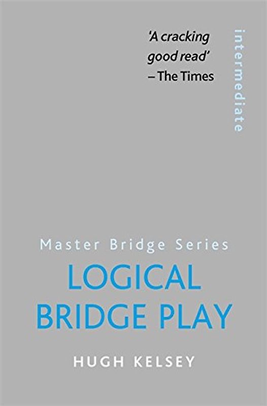 Logical Bridge Play (Master Bridge) - Kelsey, Hugh