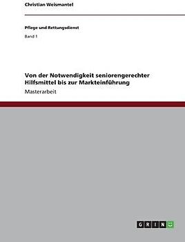 Von der Notwendigkeit seniorengerechter Hilfsmittel bis zur Markteinführung