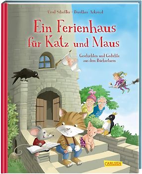 Ein Ferienhaus für Katz und Maus - Geschichten und Gedichte aus dem Bücherturm