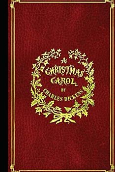 A Christmas Carol: Written by Charles Dickens