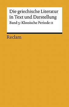 Die griechische Literatur in Text und Darstellung III