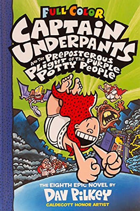 Captain Underpants and the Preposterous Plight of the Purple Potty People: Color Edition (Captain Underpants #8): From the Creator of Dog Man