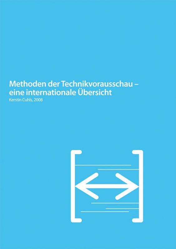 Methoden der Technikvorausschau - eine internationale Übersicht.