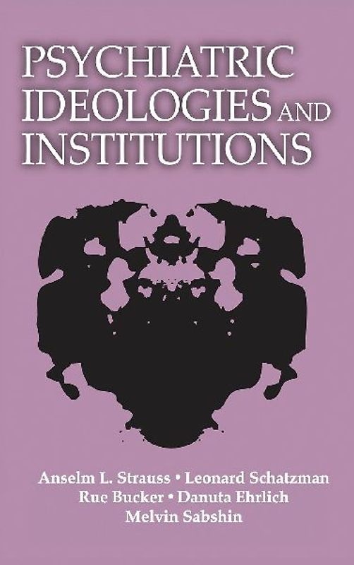 Psychiatric Ideologies and Institutions