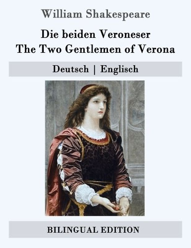 Die beiden Veroneser / The Two Gentlemen of Verona: Deutsch | Englisch (Bilingual Edition)