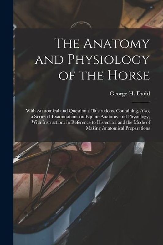 The Anatomy and Physiology of the Horse