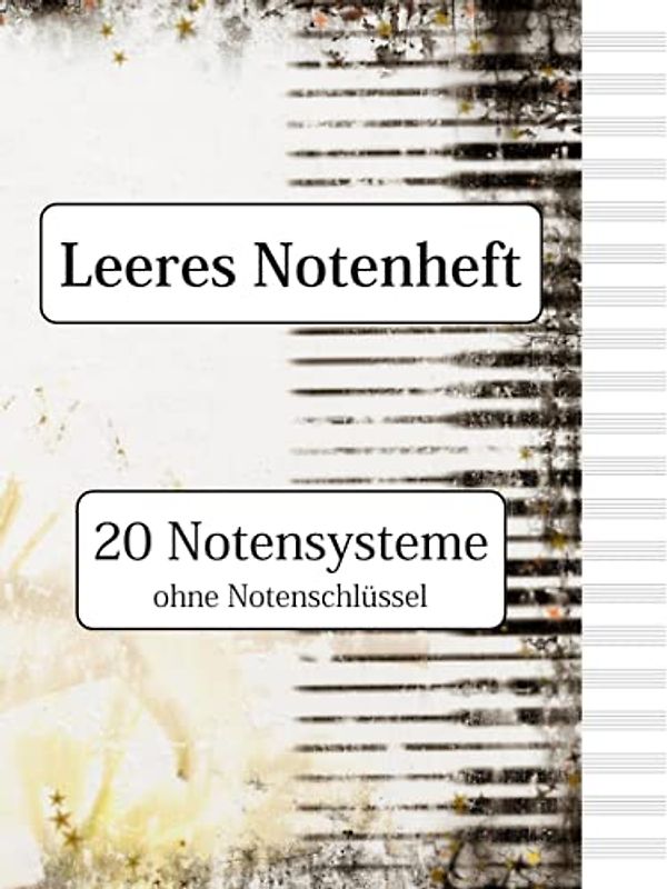 Leeres Notenheft - 20 Notensysteme ohne Notenschlüssel