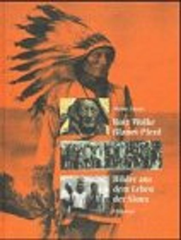 Rote Wolke. Blaues Pferd. Bilder aus dem Leben der Sioux (Buch zur Ausstellung im Hamburgischen Museum für Völkerkunde vom 28.2.-31.8.1997)