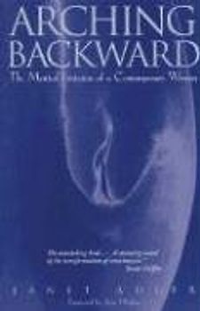 Halifax, Joan - Arching Backward: The Mystical Initiation of a Contemporary Woman