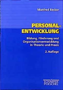 Personalentwicklung. Bildung, Förderung und Organisationsentwicklung in Theorie und Praxis