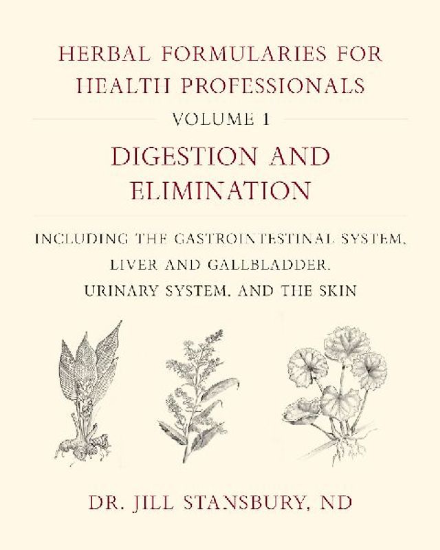 Herbal Formularies for Health Professionals, Volume 1