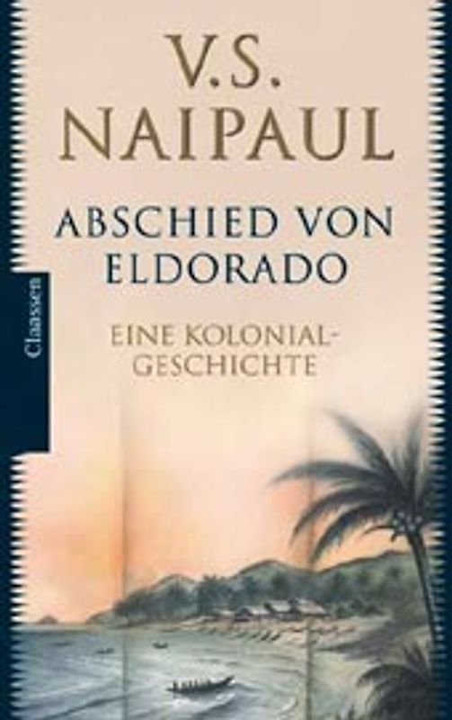 Abschied von Eldorado. Eine Kolonialgeschichte