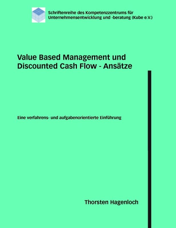 Value Based Management und Discounted Cash Flow - Ansätze