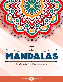 Mandalas. Malbuch für Erwachsene - ANTI STRESS: Malbuch Anti-Stress für Erwachsene | Zeitvertreib Zum Entspannen Mit Schönen Malvorlagen Zum Ausmalen