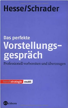 Das perfekte Vorstellungsgespräch. Professionell vorbereiten und überzeugen