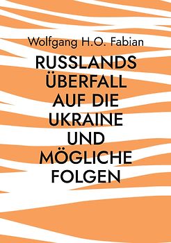 Russlands Überfall auf die Ukraine und mögliche Folgen