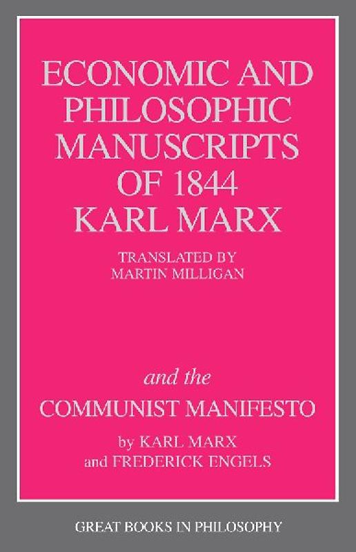 The Economic and Philosophic Manuscripts of 1844 and the Communist Manifesto