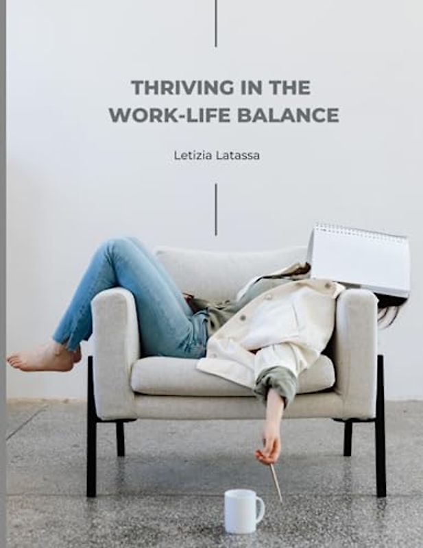 Thriving in the Work-Life Balance: Stress Management Secrets for Optimal Performance with a 4-Week Stress Reduction Plan