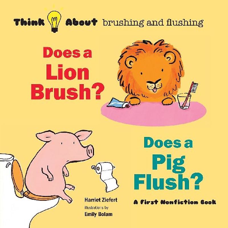 Does a Lion Brush? Does a Pig Flush?