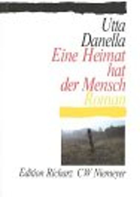 Eine Heimat hat der Mensch. Roman