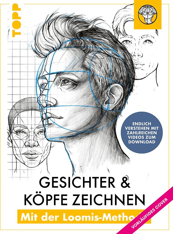 Die Kunst des Zeichnens. Die Loomis-Methode. Gesichter & Köpfe zeichnen