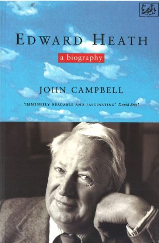 Edward Heath: A Biography