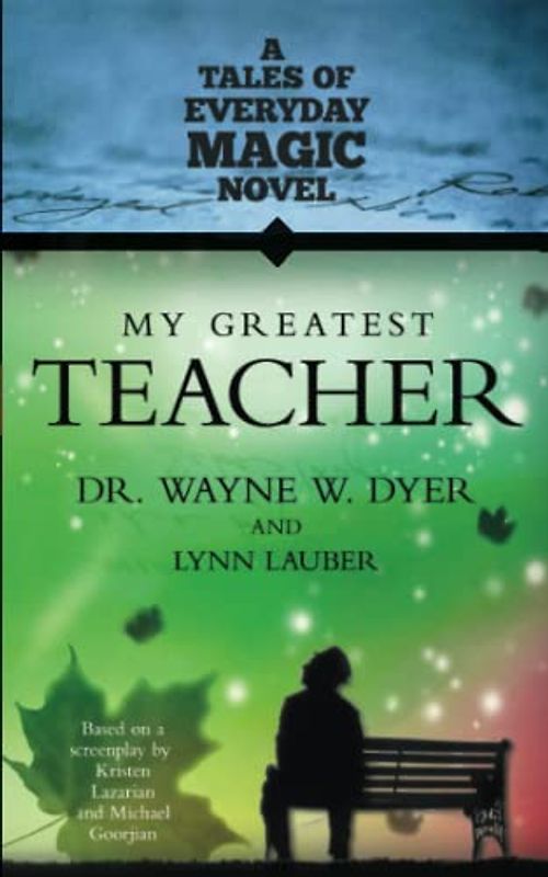 My Greatest Teacher: A Tales of Everyday Magic Novel