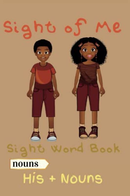 Sight of Me: Sight Word Book: His + Nouns (Sight of Me: Sight Word Grammar Books)