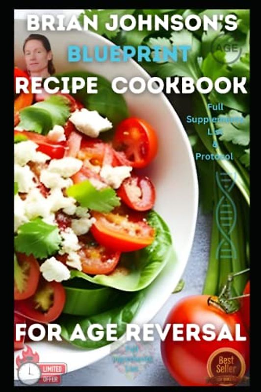 Brian Johnson's Blueprint Recipe Cookbook for Age Reversal and Anti-Ageing