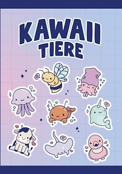 Kawaii Malbuch: Tiermalbuch zum Ausmalen I Vorlagenbuch ITiere Ausmalbuch I 50 Kawaii Tiere Malvorlagen I DIN A4 I Softcover