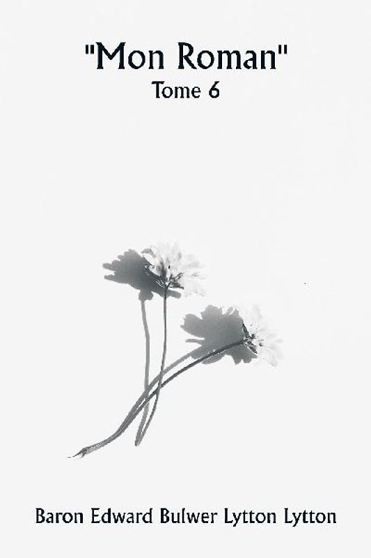 ""Mon roman""  Tome 6