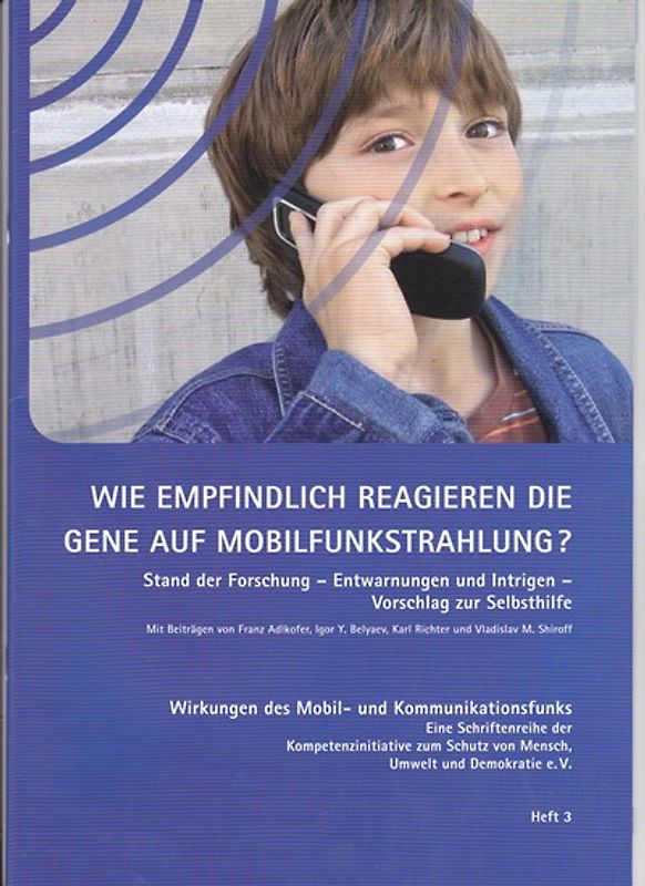Wie empfindlich reagieren die Gene auf Mobilfunkstrahlung?. Stand der Forschung - Entwarnungen und Intrigen - Vorschlag zur Selbsthilfe