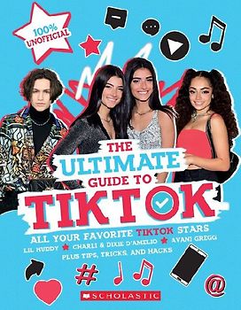 Tiktok: The Ultimate Unofficial Guide!
