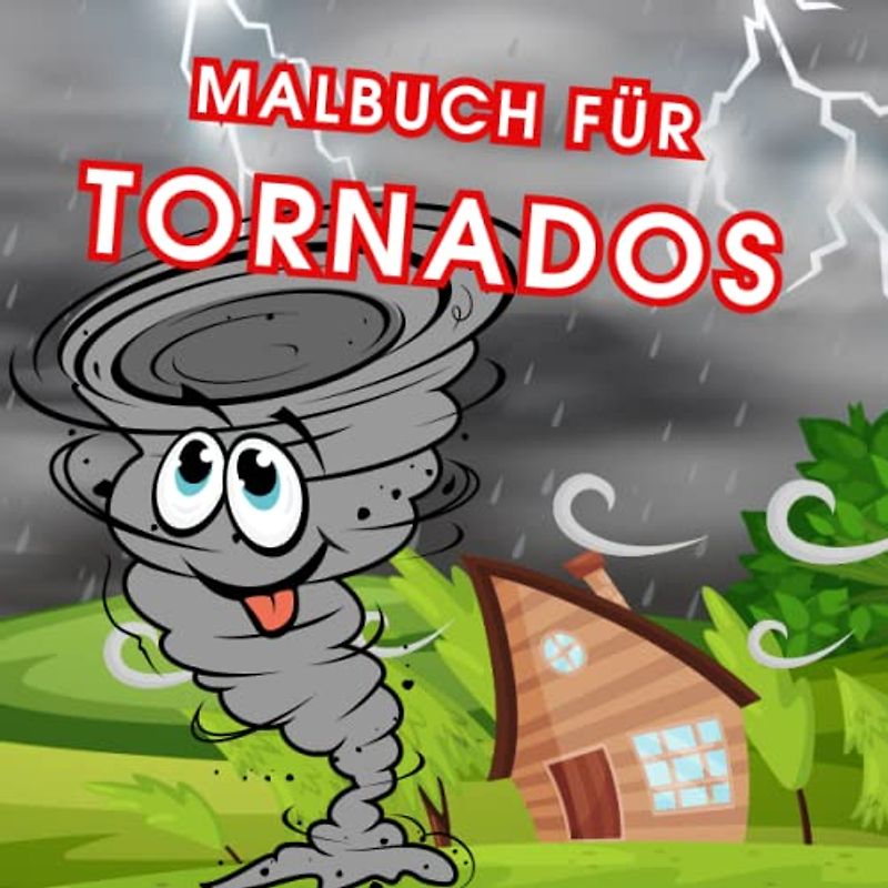 Malbuch für Tornado mit lustigen und einfachen Malvorlagen für Kinder und Erwachsene: Naturkatastrophen-Malbuch, Tsunami, Tornado, Vulkan, Erdbeben und mehr