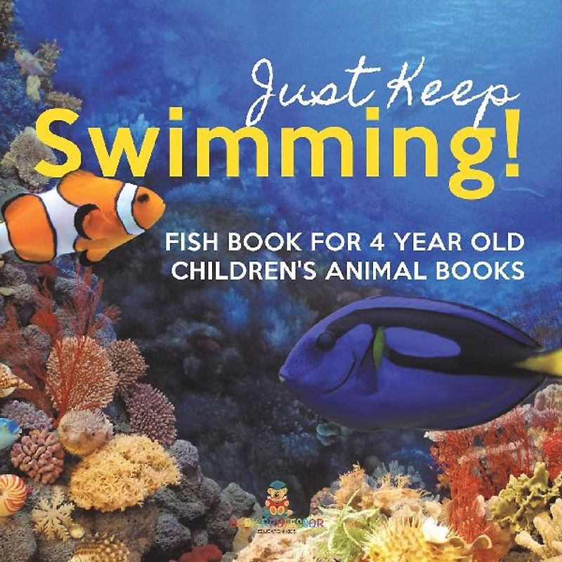 Just Keep Swimming! Fish Book for 4 Year Olds | Children's Animal Books