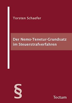 Der Nemo-Tenetur-Grundsatz im Steuerstrafverfahren