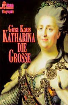 Katharina die Grosse. Biographie