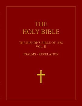 The Holy Bible: The Bishop's Bible of 1568: Volume II: Psalms - Revelation