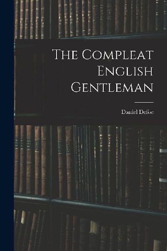 The Compleat English Gentleman