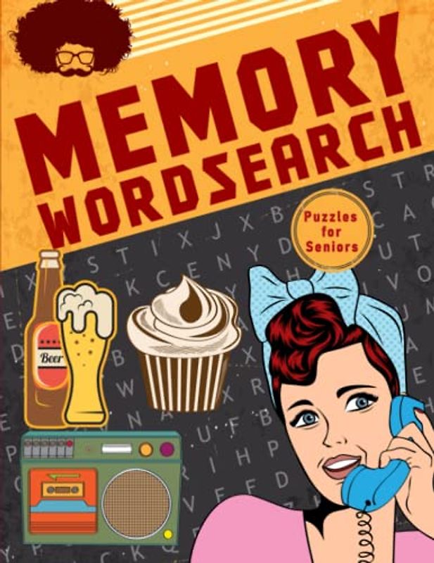 Memory Word Search Puzzles for Seniors: Enhancing Brain Health and Exercising the Mind to Increase Cognitive Abilities . A Collection of Nostalgic & ... Wordfind Brain Games for Adults, Seniors Gift