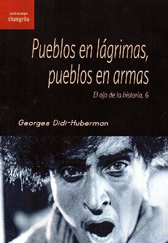 Pueblos en lágrimas, pueblos en armas : el ojo de la historia 6