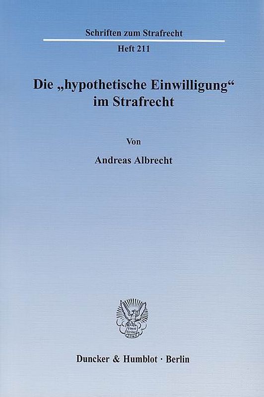 Die "hypothetische Einwilligung" im Strafrecht.