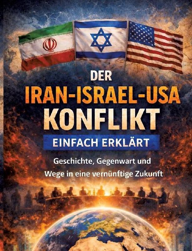 Der Iran-Israel-USA-Konflikt einfach erklärt