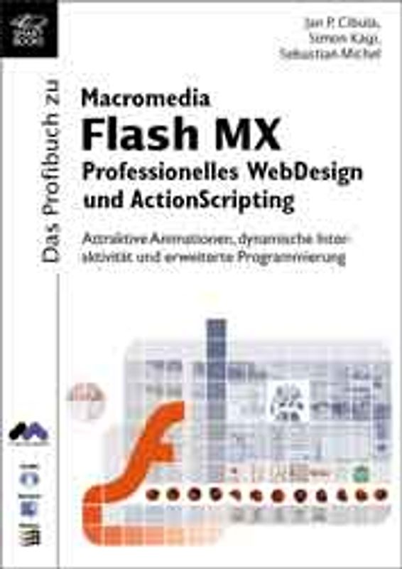Das Profibuch zu Macromedia Flash MX. Professionelles WebDesign und ActionScripting