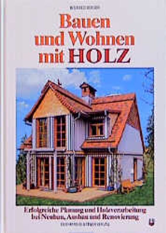 Bauen und Wohnen mit Holz