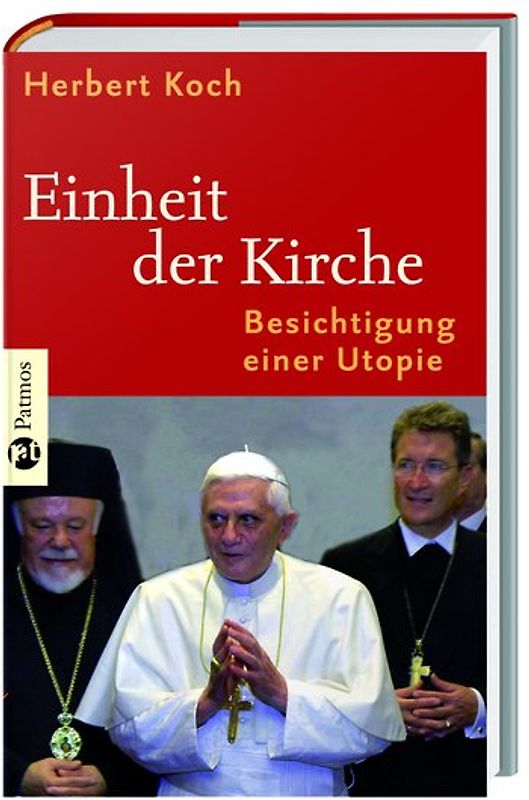 Einheit der Kirche. Besichtigung einer Utopie