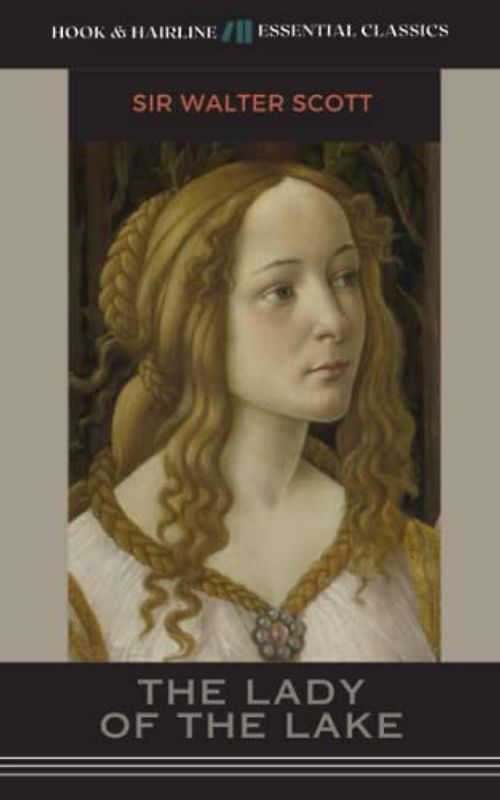 The Lady of the Lake: The 1810 Classic Narrative Poem (Annotated)