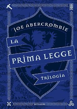 La prima legge. Trilogia: Il richiamo delle spade-Non prima che siano impiccati-L'ultima ragione dei re