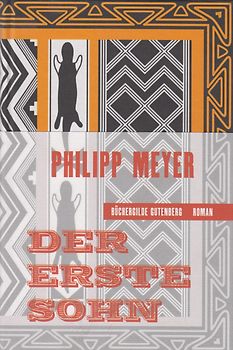 Der erste Sohn - Philipp Meyer [Gebundene Ausgabe]