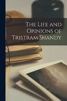 The Life and Opinions of Tristram Shandy